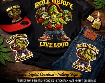 Roll Heavy Live Loud PNG, Cannabis Streetwear Graphic, Weed Leaf Gangster Design, 420 Shirt Print, Hoodie Mug Sticker Sublimation File