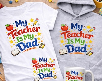 My Teacher Is My Dad – PNG Design, Father's Day Gift, Matching Shirt (Digital Download)