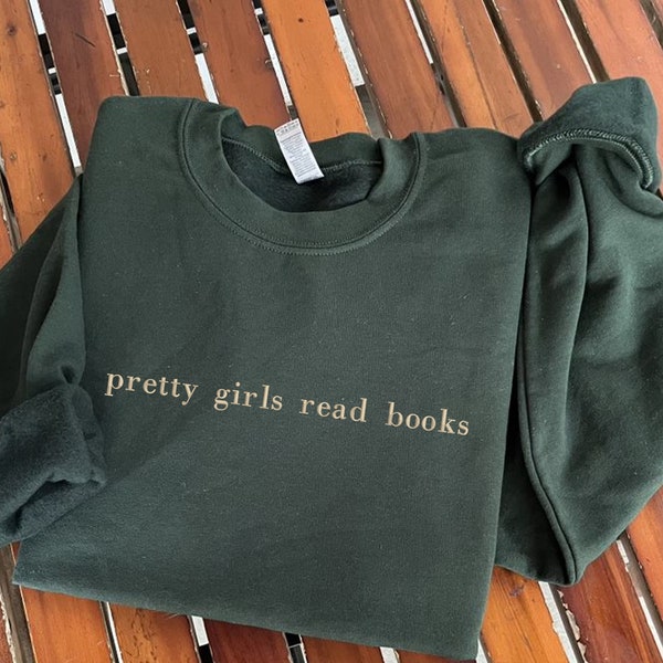Pretty Girls Read Books Embroidered Sweatshirt, Custom Bookish Sweatshirt, Minimalist Book Sweatshirt, Book Readers Gift, Gift for Her