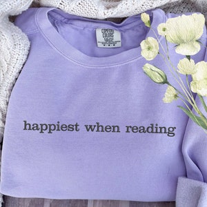 Happiest When Reading Embroidered Sweatshirt, Custom Bookish Sweatshirt, Minimalist Book Sweatshirt, Book Readers Gift, Gift for Her