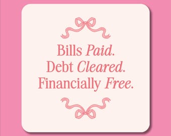 Bills Paid Debt Cleared Financially Free Coquette Sticker