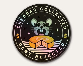 Holographic Cheddar Collected Debt Rejected Sticker