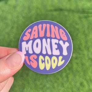 Saving Money Is Cool Sticker