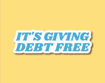 It’s Giving Debt Free Sticker