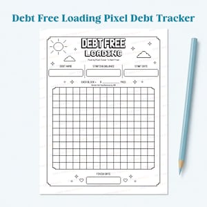 May include: A white paper debt tracker sheet with black outlines featuring the text DEBT FREE LOADING, a grid for tracking progress, and fields for debt name, starting balance, start date, and finish date, accompanied by a light blue pencil.