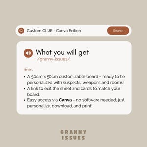 May include: A digital download for a customizable Clue board game. The board is 50cm x 50cm and includes a link to edit the sheet and cards. The description says "Easy access via Canva - no software needed, just personalize, download, and print!"