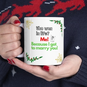 Who won in life? Me! | Because I got to marry you | Wedding Mugs, Wedding Mug, Mr & Mrs Mug, Ceramic Mug 11oz