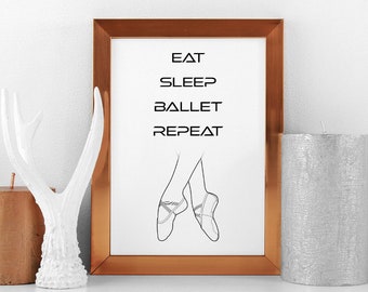 Eat Sleep Ballet Repeat - Digital download / print at home
