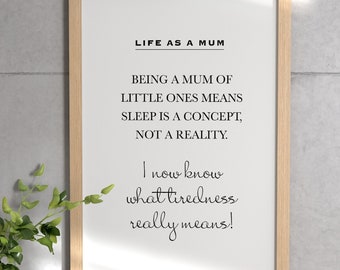 Life As A Mum. Sleep is a concept - Digital download / print at home