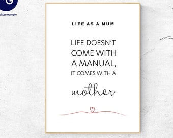 Life As A Mum, Life doesn't come with a manual, Digital download, A4 Print, Poster