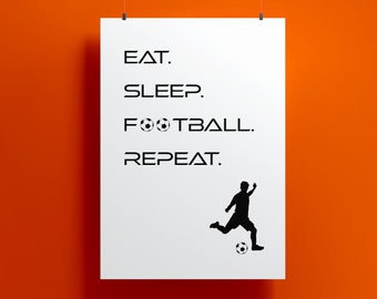 Eat Sleep Football Repeat - digital download to print at home