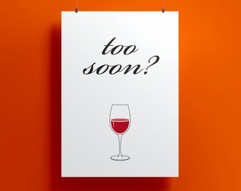Too soon, Digital download, A4 Print, Poster
