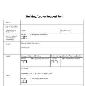May include: A black and white form titled "Holiday/Leave Request Form" with sections for employee information, leave request details, manager approval, and director approval.