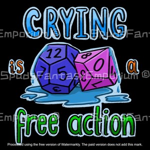 Crying is a free action DnD print