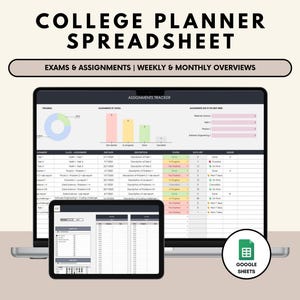 May include: A digital college planner spreadsheet displayed on a laptop and tablet screen. The interface features an assignments tracker with a pie chart, bar graph, and task list. Text includes COLLEGE PLANNER SPREADSHEET, EXAMS & ASSIGNMENTS, and GOOGLE SHEETS.