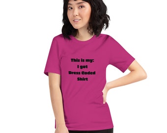 dress code violation shirt Dress Code Violation - I Got Dress Coded Response Shirt