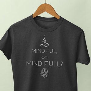 Mindful Organic T-shirt, meditation shirt, yoga lover, yoga accessories, organic yoga top