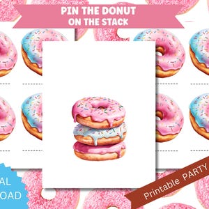 May include: Printable game for a donut-themed party. The game is called "Pin the Donut on the Stack". The game includes a stack of three donuts with pink and blue frosting and sprinkles. The donuts are on a white background.