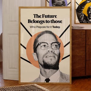 Malcolm X Inspirational Quote Poster - The Future Belongs to Those Who Prepare for It Today - Black History Month Wall Art
