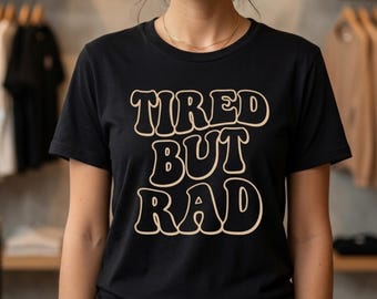 Tired But Rad Retro Groovy T-Shirt | Motherhood Comfort Tee