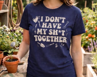 Gardening Sh*t Together Shirt | Distressed Garden Life Tee | Farm Mama Gift