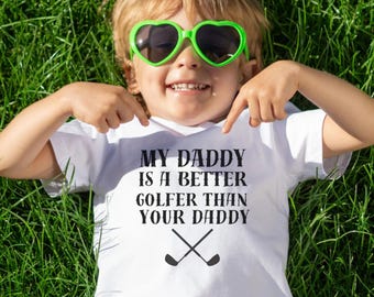 Kids Golf Shirt | My Daddy Is Better Golfer Tee | Toddler Sports Apparel