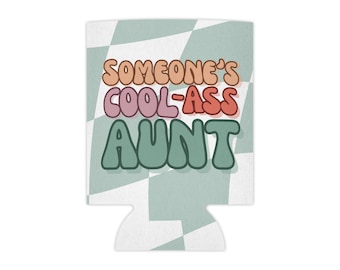 Someone's Aunt Can Cooler – Beverage Insulator for Slim Cans