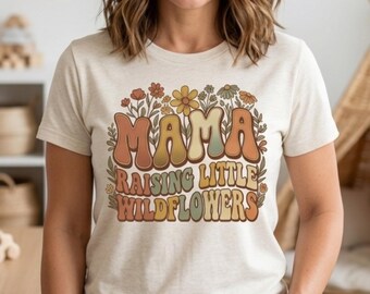Mama Raising Little Wildflowers Shirt | Boho Motherhood Tee | Retro 70s Mama Gift