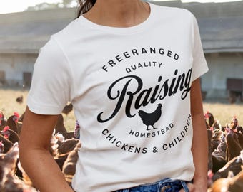 Raising Chickens and Children Shirt | Farm Mama Homestead Tee