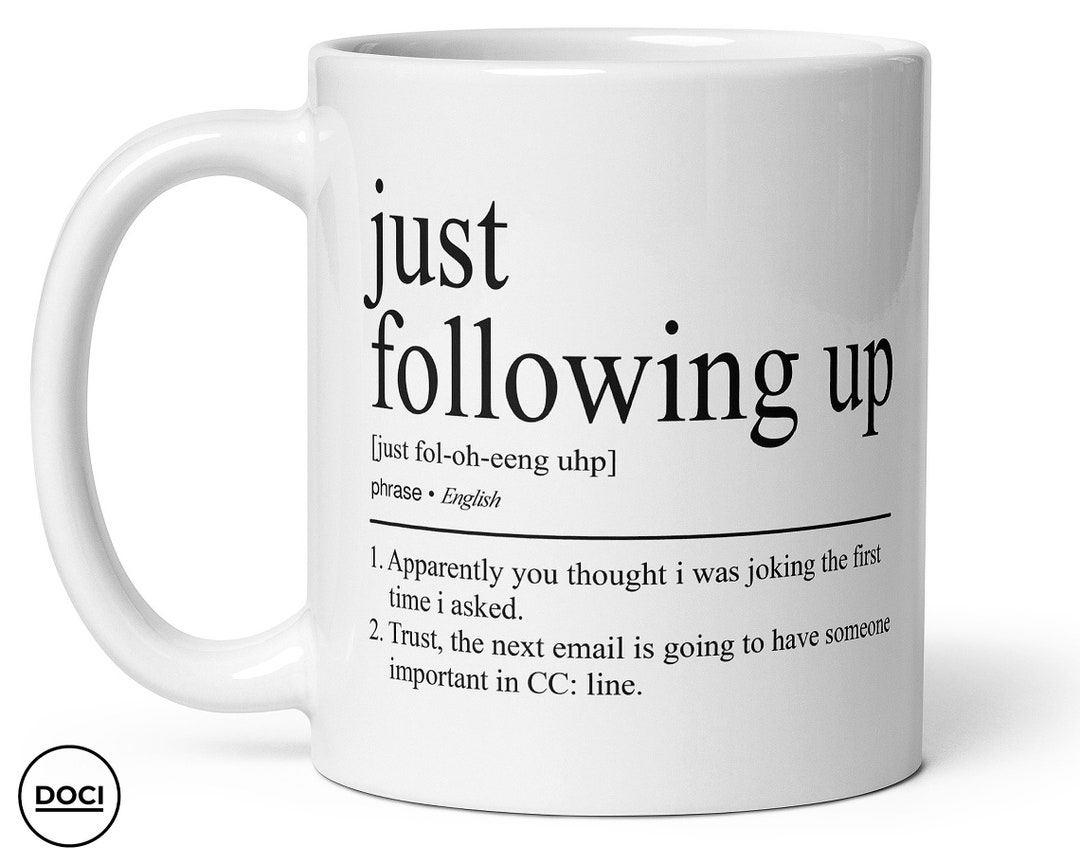 Definition Mug Just Following up Funny Definition Mug Etsy