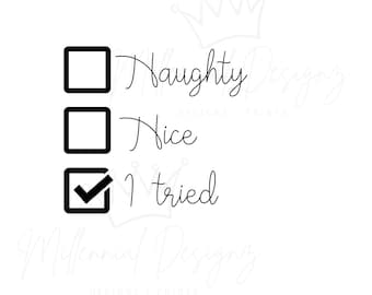 Naughty Nice SVG - Christmas Print - Christmas SVG - Santa - Christmas - Holidays - Naughty- Nice - Funny - Funny Sayings
