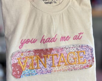 You Had Me At Vintage Embroidered Shirt Quilted Appliqué Patchwork TShirt Vintage