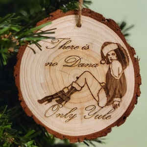 No Dana, Only Yule Wood Slice ornament