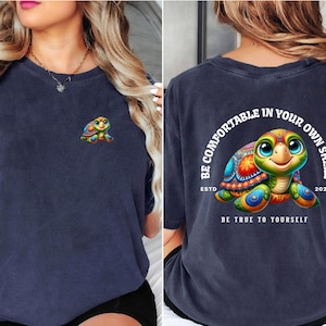 Sea Turtle Beach T-shirt Positive Message YW Summertime Beachwear Be Comfortable In Your Own Shell Inspirational Colorful Vacay Gift Tee Navy