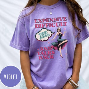 Vintage Pin Up Sassy T-shirt Expensive Difficult And Talks Back Shirt Self Love Confident Women Top Expressive Personality Unique Trendy Tee Violet