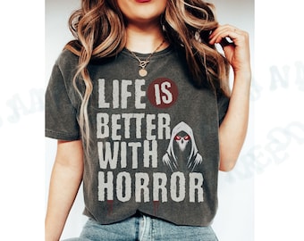 Horror Unisex Tshirt Comfort Colors Spooky Life Is Better With Horror Humor Graphic Tee Dark Fantasy Thriller Shirt Gothic Horror Lover Gift