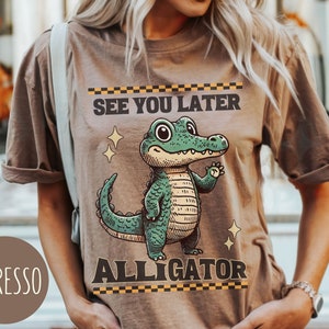 See You Later Alligator Shirt Comfort Colors Retro Cartoon Cute Casual Wear Animal Lover Wildlife Playful Gift T-shirt Nature Inspired Top