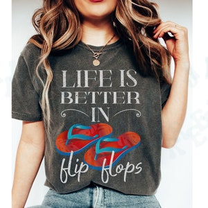 Life Is Better In Flip Flops T-shirt Beach Summer Casual Tee Travel Leisure Wear Shirt Resort Vacation Top Flip Flop Lover Gift Beachwear