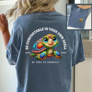 Sea Turtle Beach T-shirt Positive Message YW Summertime Beachwear Be Comfortable In Your Own Shell Inspirational Colorful Vacay Gift Tee image 9