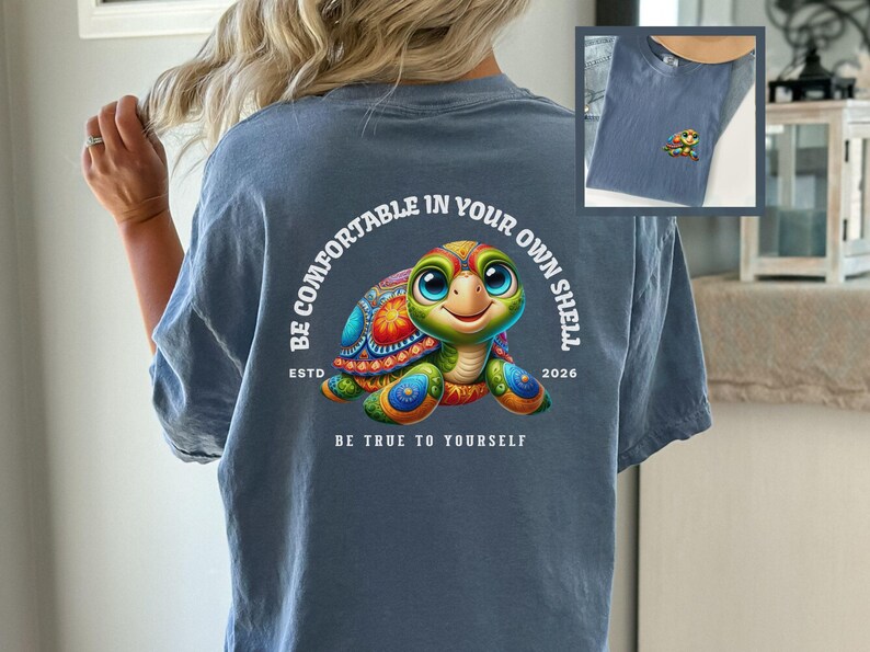 Sea Turtle Beach T-shirt Positive Message YW Summertime Beachwear Be Comfortable In Your Own Shell Inspirational Colorful Vacay Gift Tee image 9