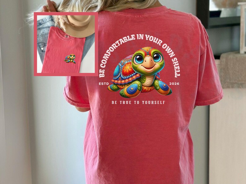 Sea Turtle Beach T-shirt Positive Message YW Summertime Beachwear Be Comfortable In Your Own Shell Inspirational Colorful Vacay Gift Tee Watermelon