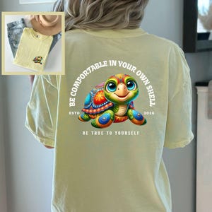 Sea Turtle Beach T-shirt Positive Message YW Summertime Beachwear Be Comfortable In Your Own Shell Inspirational Colorful Vacay Gift Tee image 12