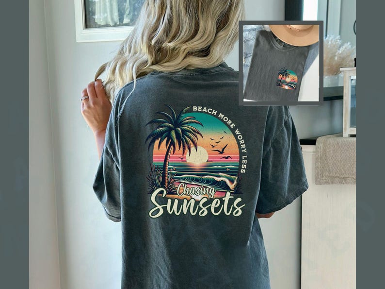 May include: A dark gray t-shirt with a sunset graphic and the text "Beach More Worry Less Chasing Sunsets".