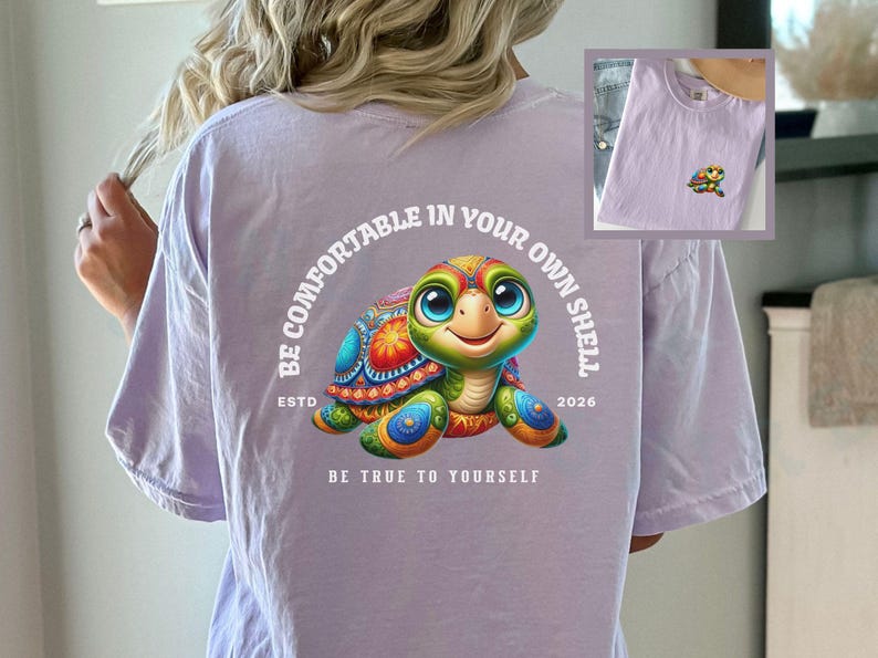 Sea Turtle Beach T-shirt Positive Message YW Summertime Beachwear Be Comfortable In Your Own Shell Inspirational Colorful Vacay Gift Tee Orchid