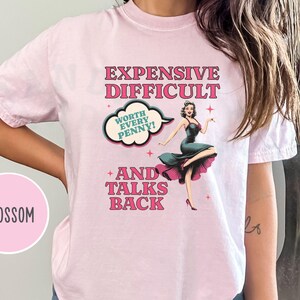 Vintage Pin Up Sassy T-shirt Expensive Difficult And Talks Back Shirt Self Love Confident Women Top Expressive Personality Unique Trendy Tee Blossom