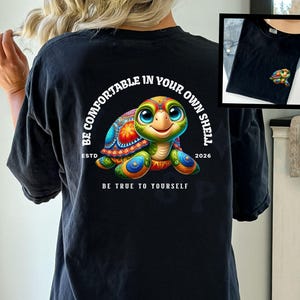 Sea Turtle Beach T-shirt Positive Message YW Summertime Beachwear Be Comfortable In Your Own Shell Inspirational Colorful Vacay Gift Tee Black
