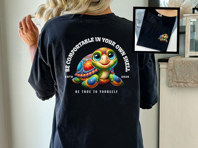 Sea Turtle Beach T-shirt Positive Message YW Summertime Beachwear Be Comfortable In Your Own Shell Inspirational Colorful Vacay Gift Tee Black