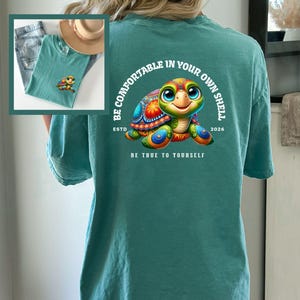 Sea Turtle Beach T-shirt Positive Message YW Summertime Beachwear Be Comfortable In Your Own Shell Inspirational Colorful Vacay Gift Tee Seafoam