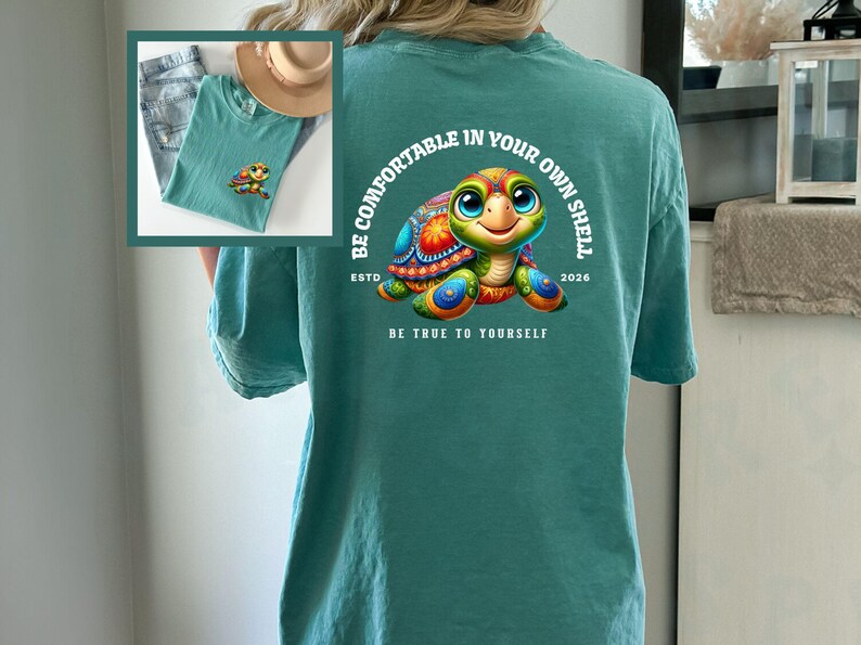 Sea Turtle Beach T-shirt Positive Message YW Summertime Beachwear Be Comfortable In Your Own Shell Inspirational Colorful Vacay Gift Tee Seafoam