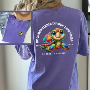 Sea Turtle Beach T-shirt Positive Message YW Summertime Beachwear Be Comfortable In Your Own Shell Inspirational Colorful Vacay Gift Tee Violet
